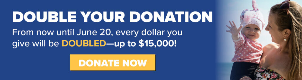 Click to donate: From now until June 20, every dollar you give will be doubled up to $15,000
